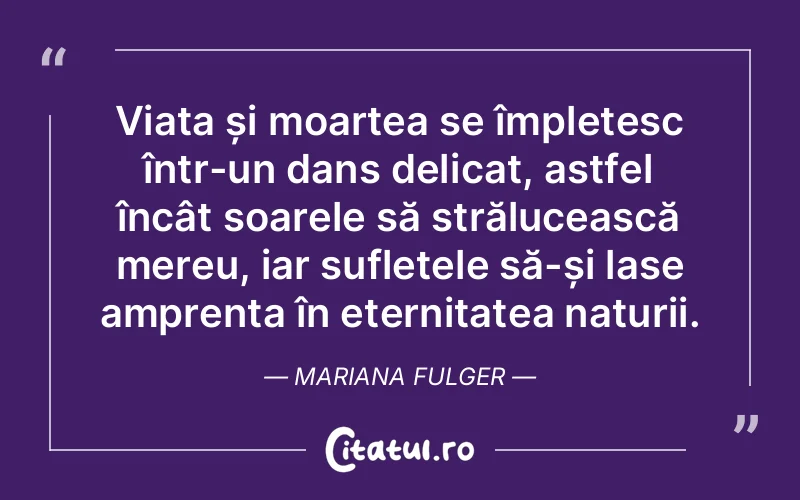 Citat Mariana Fulger - citate viata