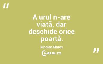 A urul n-are viață, dar deschide orice poartă. Nicolae Mareș...