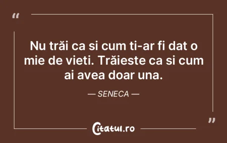 Nu trăi ca și cum ți-ar fi dat o mie ...