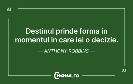 Destinul prinde forma in momentul in car...
