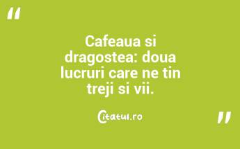Viata este prea scurta pentru o cafea proasta.  ...