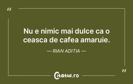 Cafeaua si dragostea au amandoua un mod ...