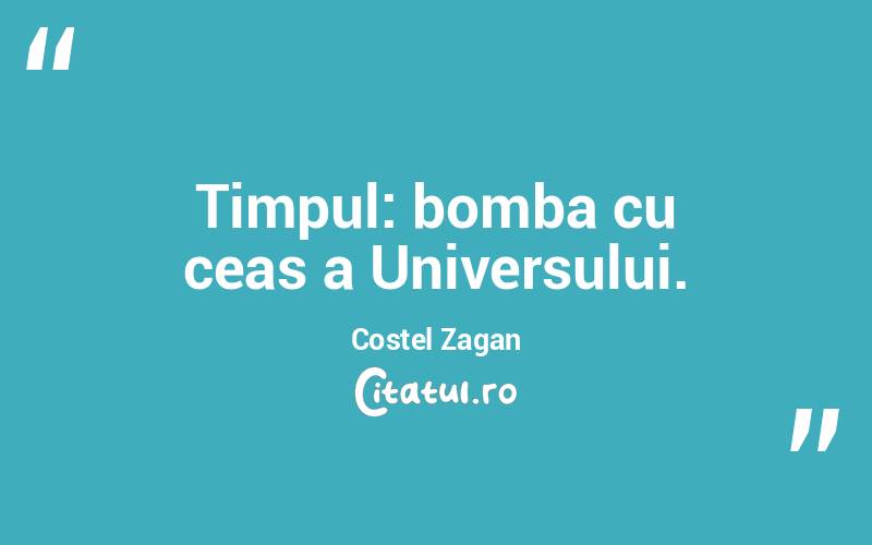 Timpul: bomba cu ceas a Universului. Costel Zagan
