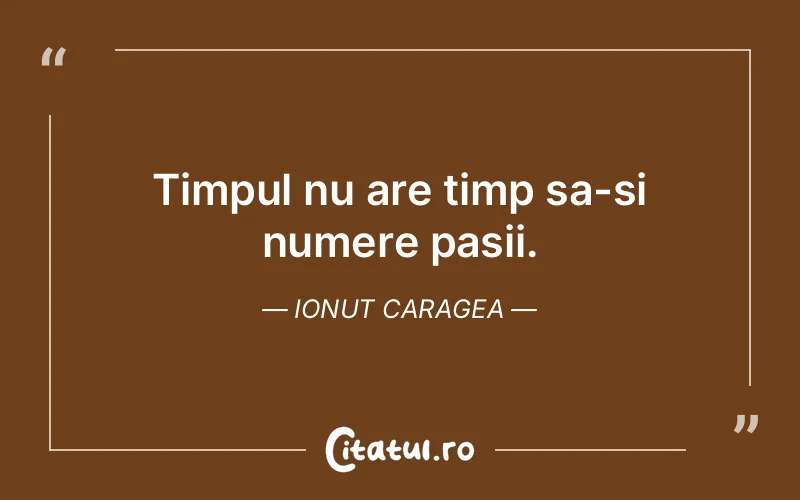 Citat Ionut Caragea - citate viata