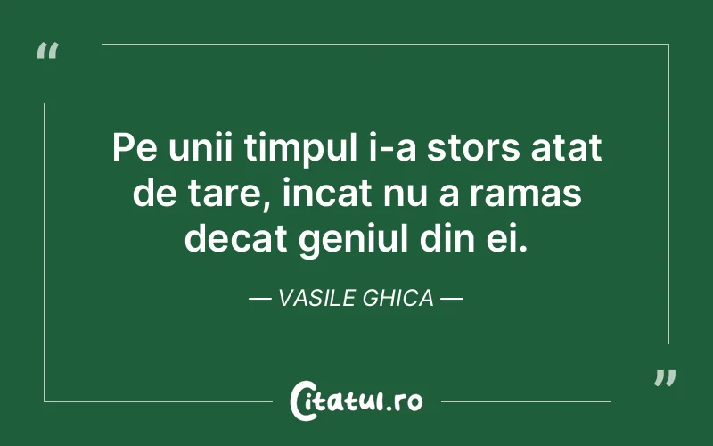 Citat Vasile Ghica - citate viata