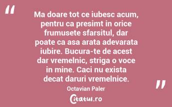 Timpul schimba florile campului, dar nu poate schimba stralucirea aurului din adancuri. Nicolae Iorga...