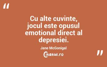 Jocul este cel mai inalt nivel de energie. Este o energie creatoare. Deepak Chopra...