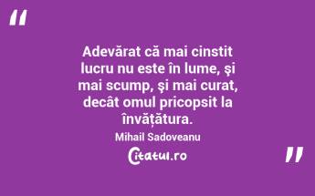 Învăţatul este asemeni navigării în amonte: dacă nu avansezi eşti tras înapoi....