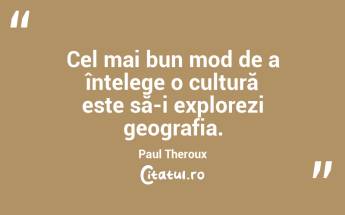 O călătorie este cea mai bună lecție de geografie pe care o poți avea. Rick Steves...
