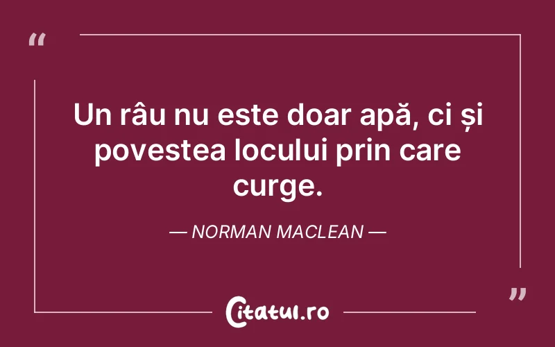 Citat Norman Maclean - citate viata