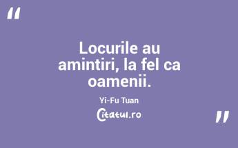 Munții, râurile și mările sunt martorii istoriei umane. Fernand Braudel...