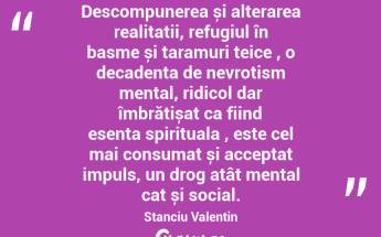 Ne vedem în ‘viata de apoi’ , dar nu vedem în viața de zi cu zi, permanent găsim o modalitate de a ne minți , dar nu găsim o modalitate de a vedea adevărul. Stanciu Valentin ...