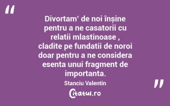 Cel mai nefericit om e cel care urmează rețetele altora de fericire. Teodor Burnar...