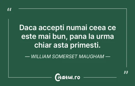 Daca accepti numai ceea ce este mai bun,... Daca accepti numai ceea ce este mai bun,...