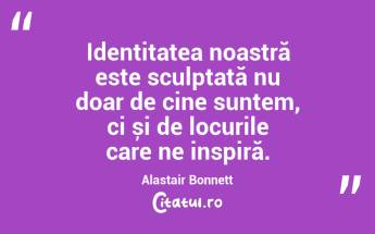 Spațiile uitate ale lumii sunt oglinda uitării noastre personale. Alastair Bonnett...