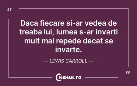 Daca fiecare si-ar vedea de treaba lui, ... Daca fiecare si-ar vedea de treaba lui, ...