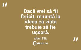 Cu cât înveți să gândești mai clar, cu atât vei suferi mai puțin. Albert Ellis...