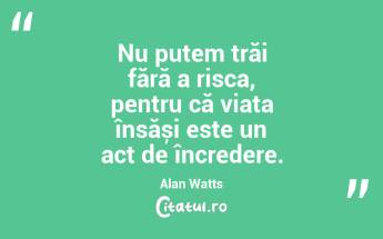 Lumea nu este ceva ce se întâmplă ție, ci ceva ce se întâmplă prin tine. Alan Watts...