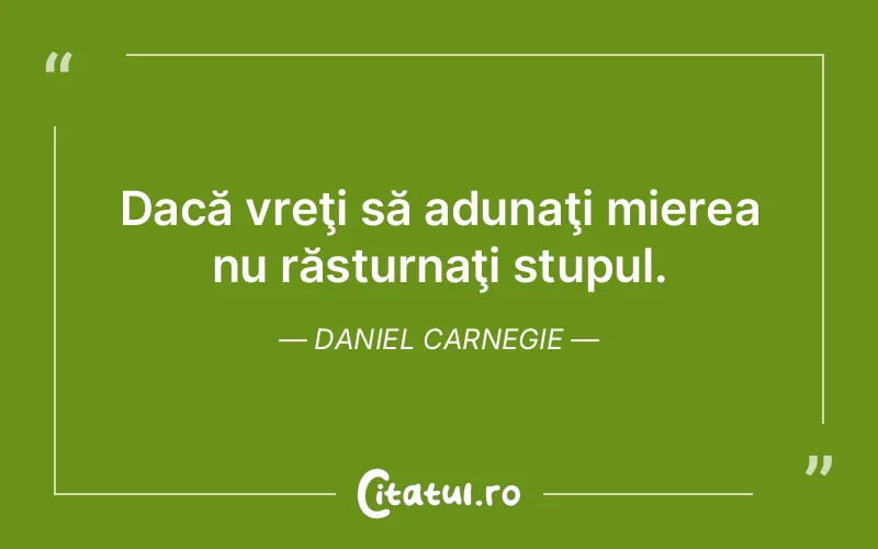 Citat Daniel Carnegie - citate viata