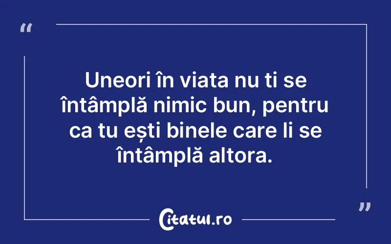 Citat Autor necunoscut - citate viata