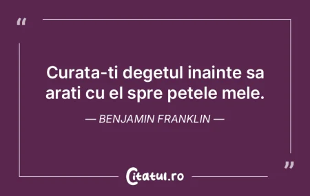 Curata-ti degetul inainte sa arati cu el... Curata-ti degetul inainte sa arati cu el...