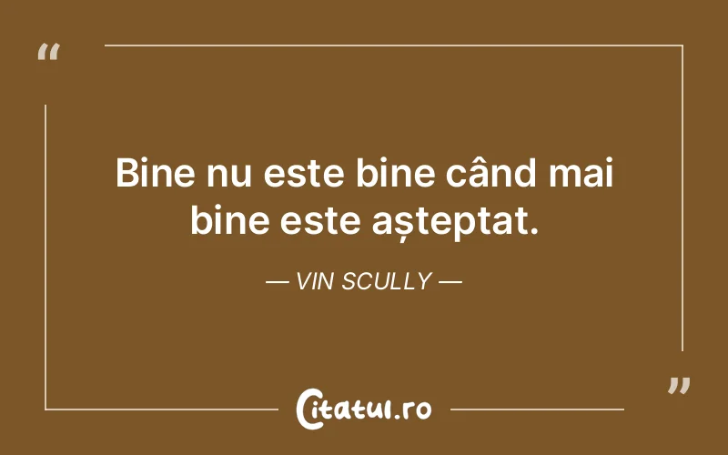 Citat Vin Scully - citate viata