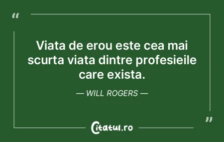 Eroismul e arta de-a sluji neamul prin s...