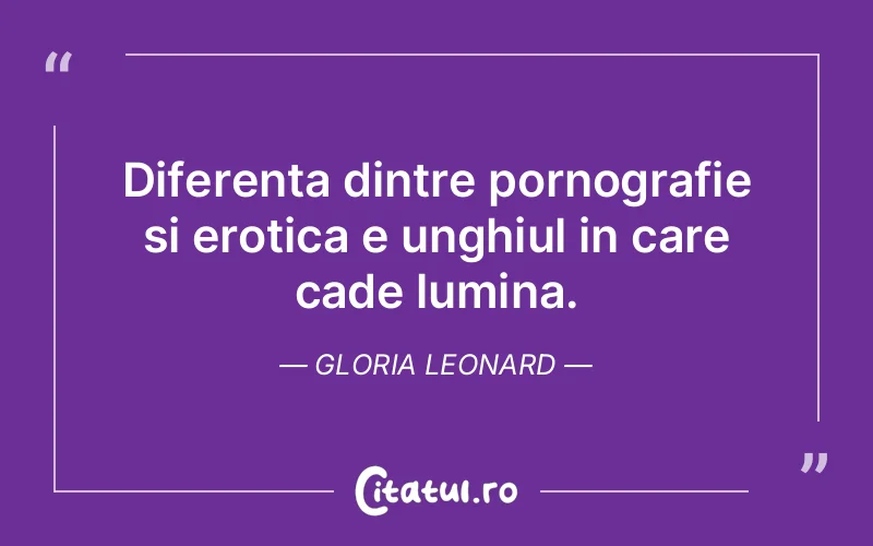 Citat Gloria Leonard - citate viata