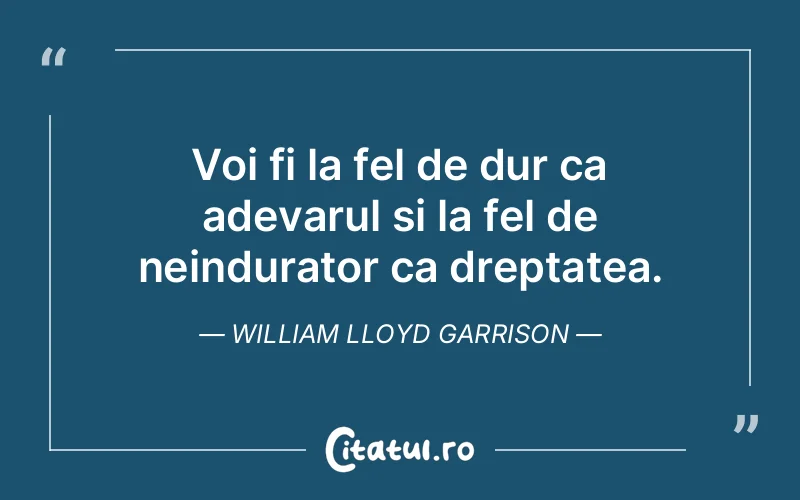 Citat William Lloyd Garrison - citate viata