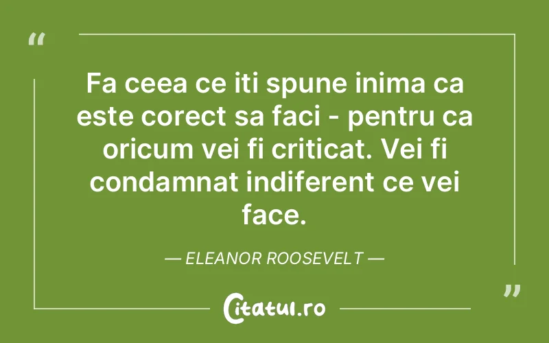 Citat Eleanor Roosevelt - citate viata