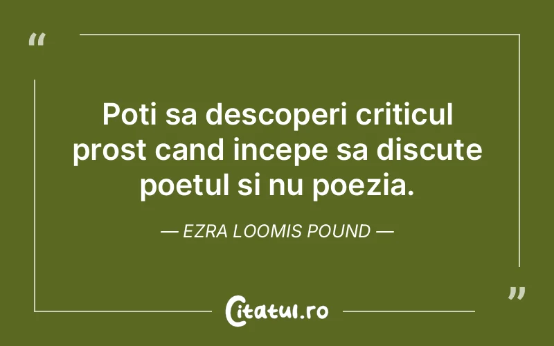 Citat Ezra Loomis Pound - citate viata