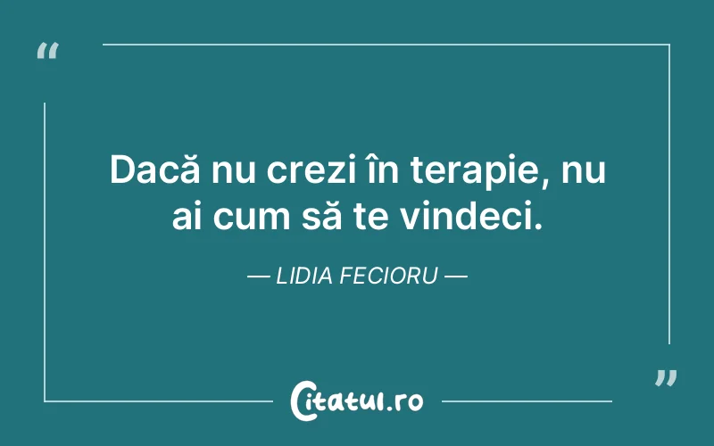 Citat Lidia Fecioru - citate viata