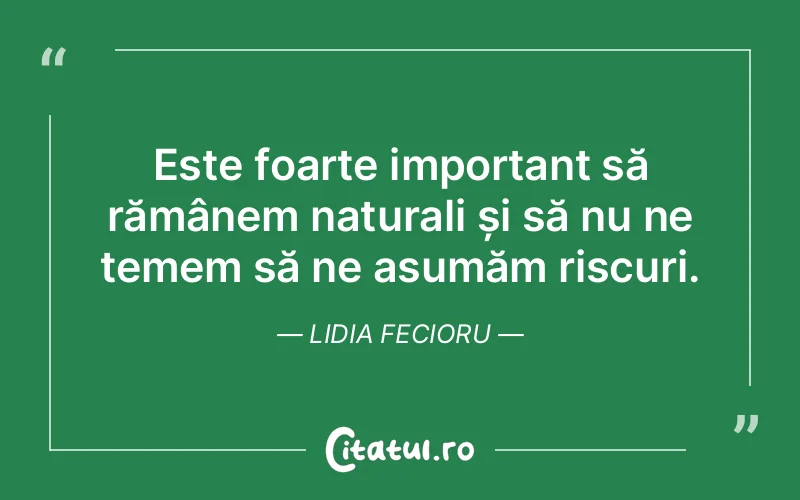 Citat Lidia Fecioru - citate viata
