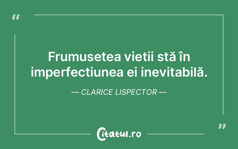 Citat Clarice Lispector - citate viata
