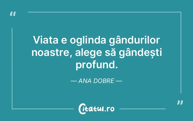Citat Ana Dobre - citate viata