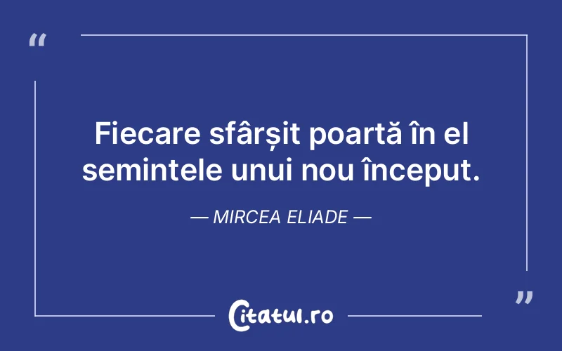 Citat Mircea Eliade - citate viata