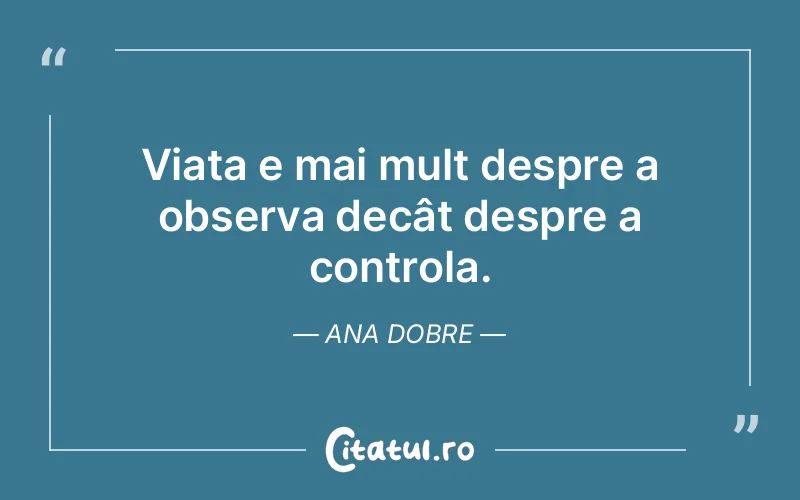 Citat Ana Dobre - citate viata