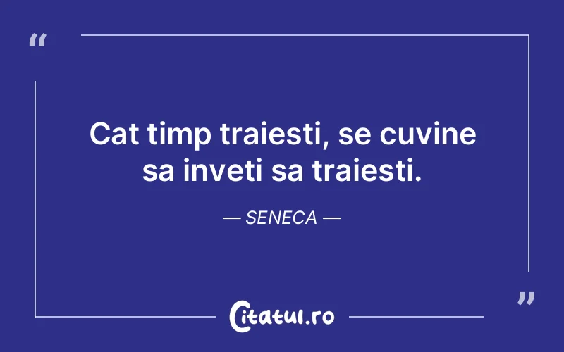 Citat Seneca - citate viata