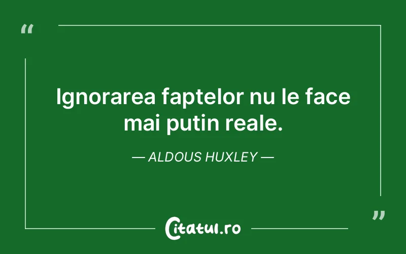 Citat Aldous Huxley - citate viata