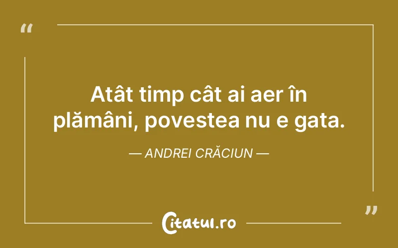 Citat Andrei Crăciun - citate viata