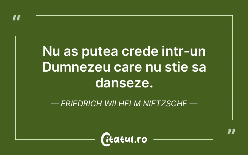 Citat Friedrich Wilhelm Nietzsche - citate viata