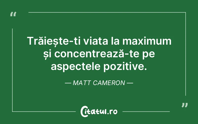 Citat Matt Cameron - citate viata