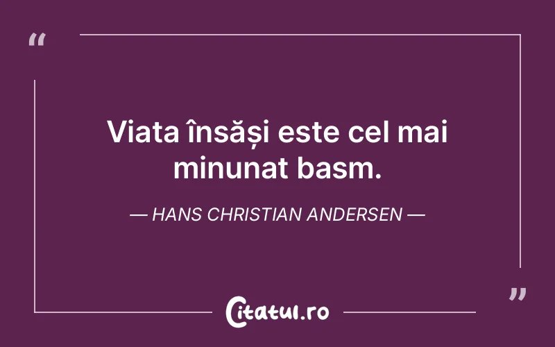 Citat Hans Christian Andersen - citate viata