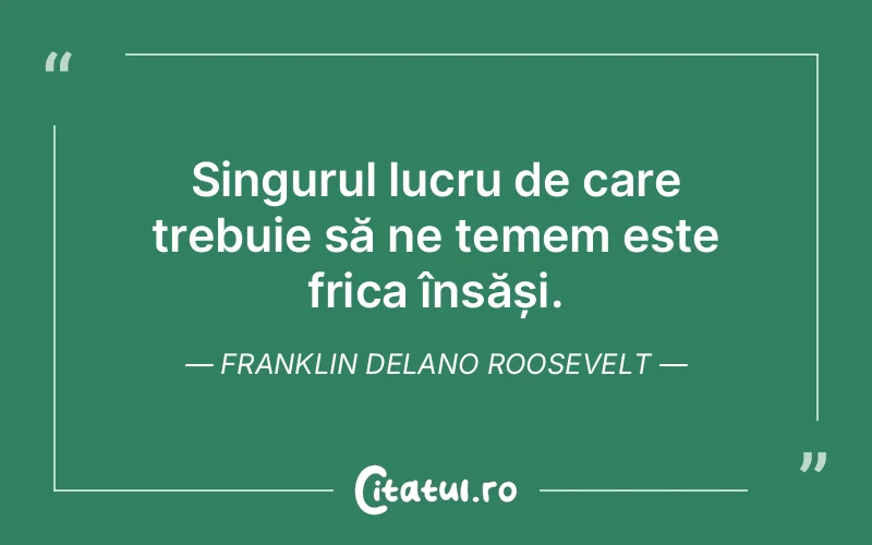 Citat Franklin Delano Roosevelt - citate viata