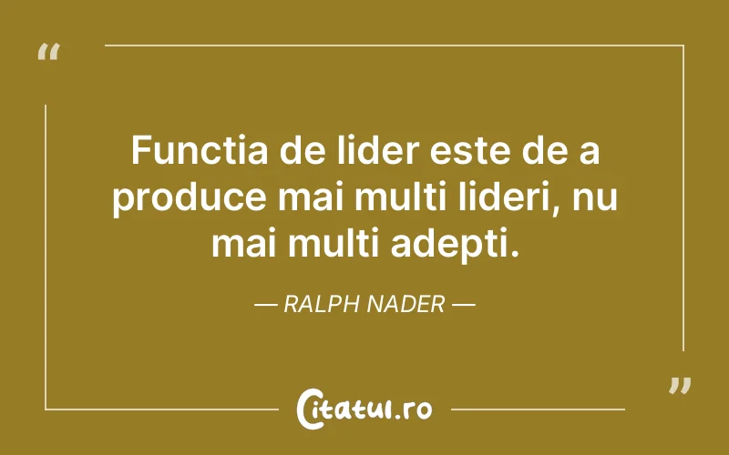 Citat Ralph Nader - citate viata