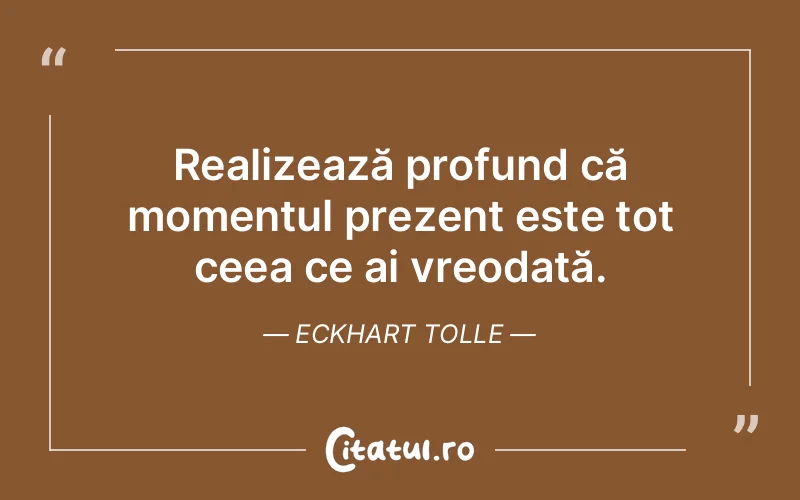 Citat Eckhart Tolle - citate viata