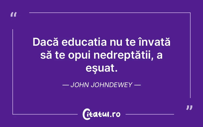 Citat John Johndewey - citate viata