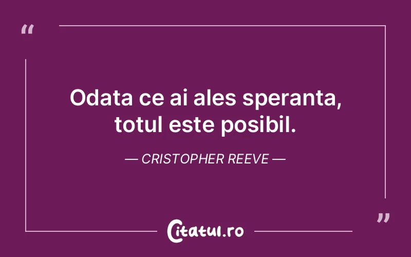 Citat Cristopher Reeve - citate viata
