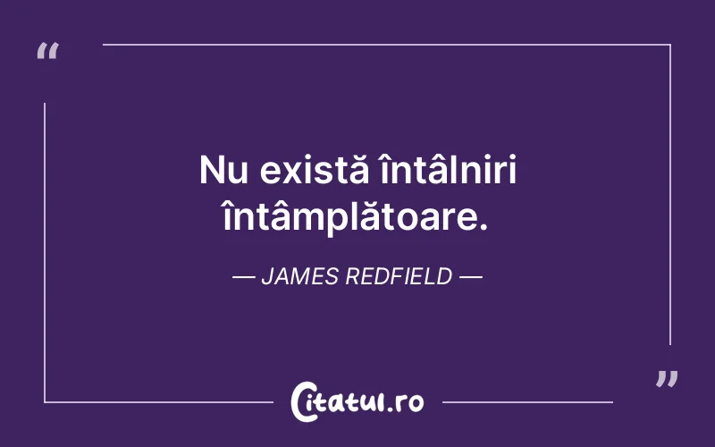 Citat James Redfield - citate viata