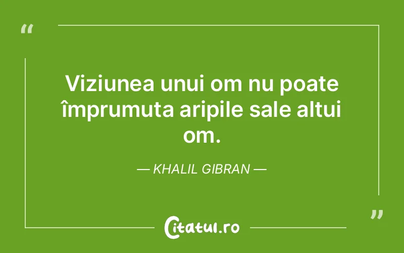 Citat Khalil Gibran - citate viata